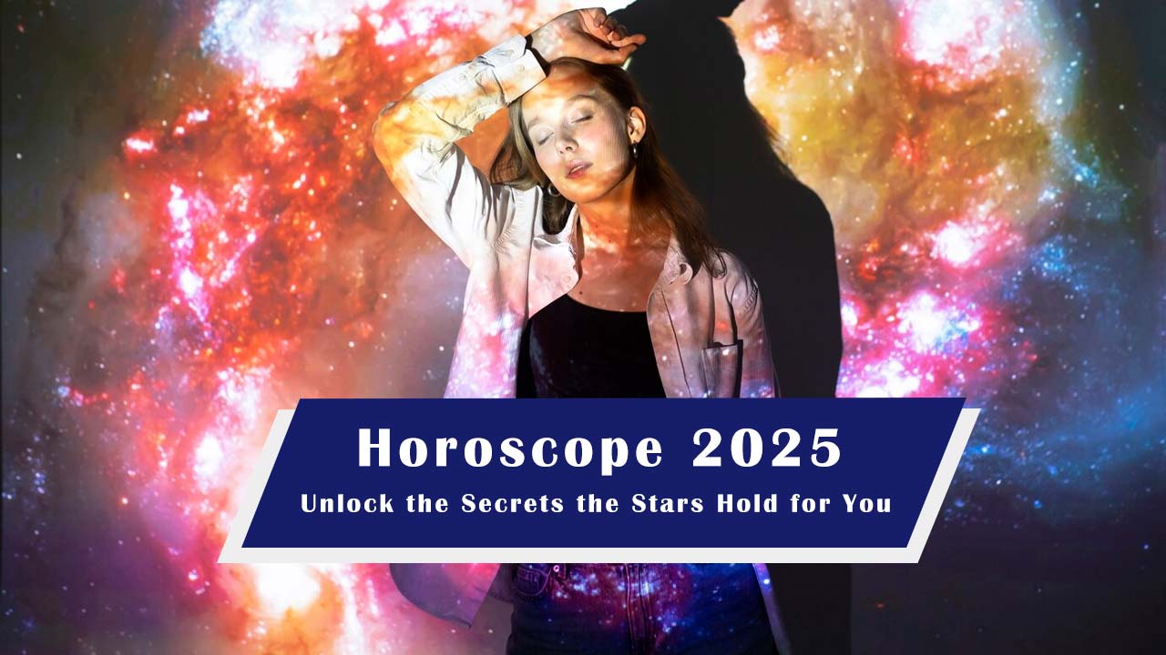 Horoscope 2025: Unlock the Secrets the Stars Hold for You