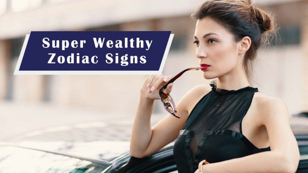 Top 4 Zodiac Signs Most Likely to Get Rich