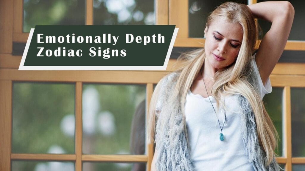 Zodiac Signs Ranked by Emotional Depth